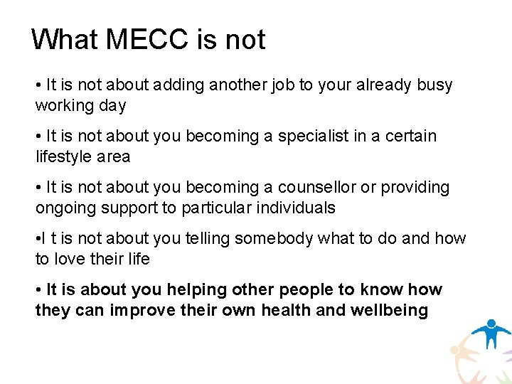 What MECC is not • It is not about adding another job to your