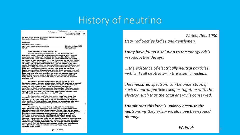 History of neutrino Zürich, Dec. 1930 Dear radioactive ladies and gentlemen, I may have