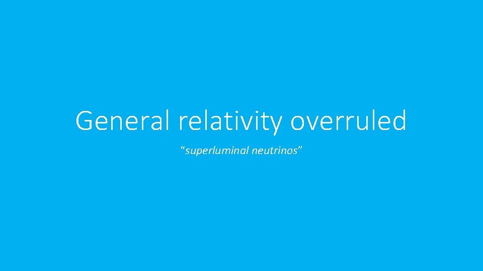 General relativity overruled “superluminal neutrinos” 