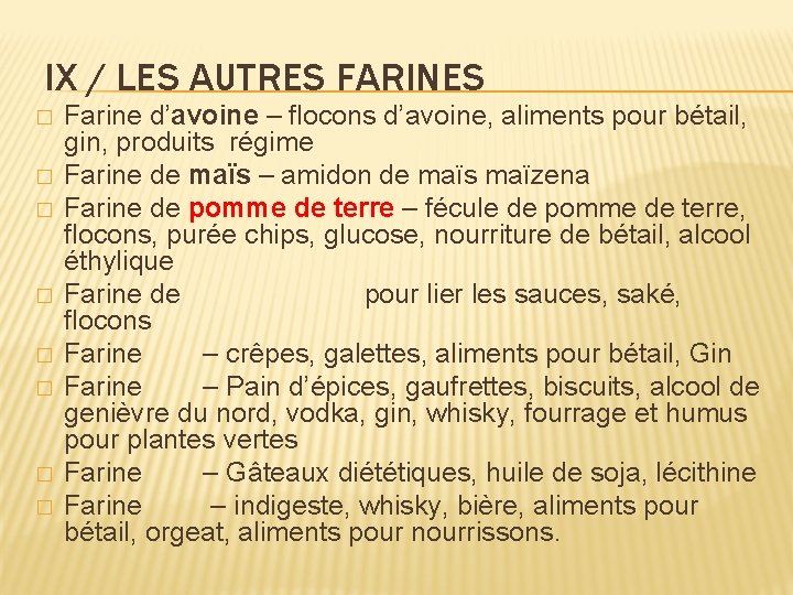 IX / LES AUTRES FARINES � � � � Farine d’avoine – flocons d’avoine,