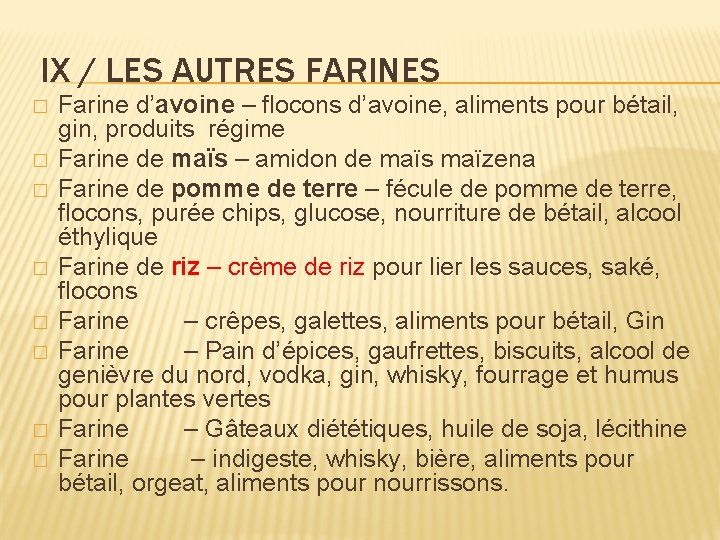 IX / LES AUTRES FARINES � � � � Farine d’avoine – flocons d’avoine,