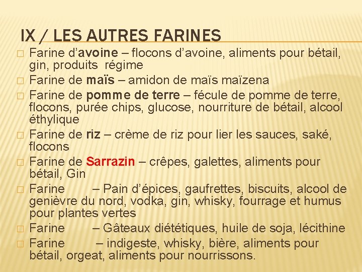 IX / LES AUTRES FARINES � � � � Farine d’avoine – flocons d’avoine,