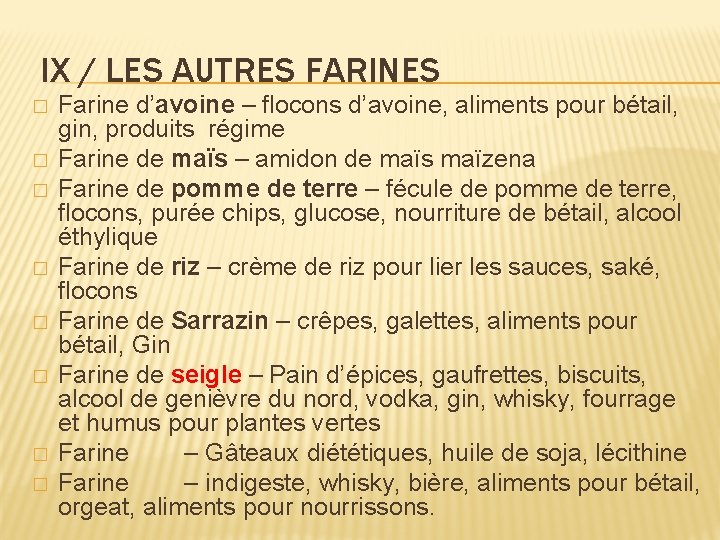 IX / LES AUTRES FARINES � � � � Farine d’avoine – flocons d’avoine,