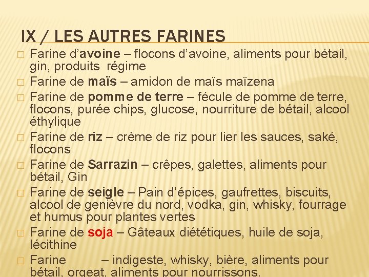 IX / LES AUTRES FARINES � � � � Farine d’avoine – flocons d’avoine,