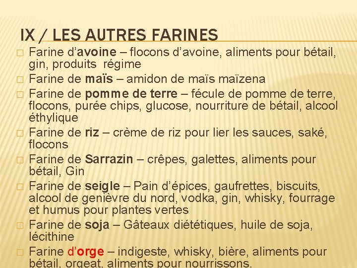 IX / LES AUTRES FARINES � � � � Farine d’avoine – flocons d’avoine,