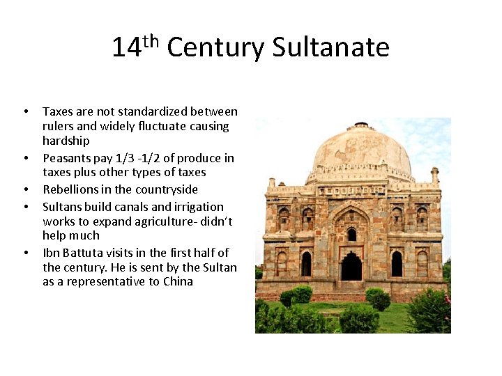 14 th Century Sultanate • • • Taxes are not standardized between rulers and