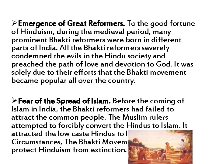 ØEmergence of Great Reformers. To the good fortune of Hinduism, during the medieval period,