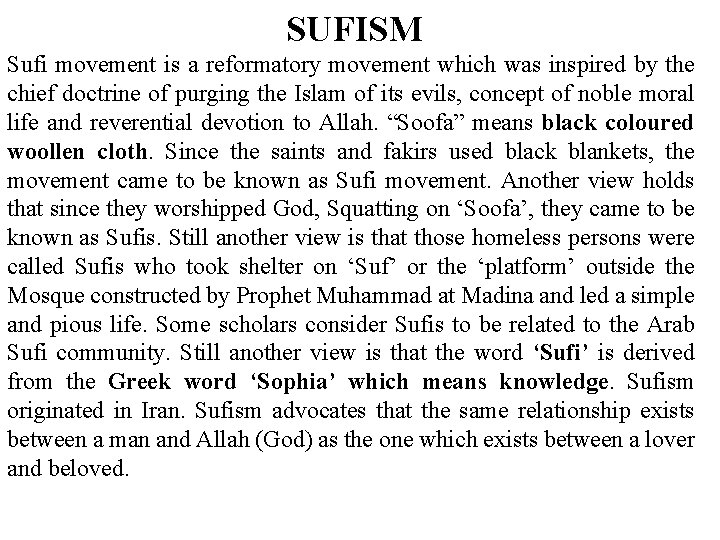 SUFISM Sufi movement is a reformatory movement which was inspired by the chief doctrine