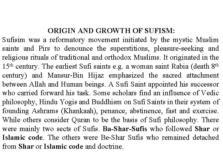 ORIGIN AND GROWTH OF SUFISM: Sufisim was a reformatory movement initiated by the mystic