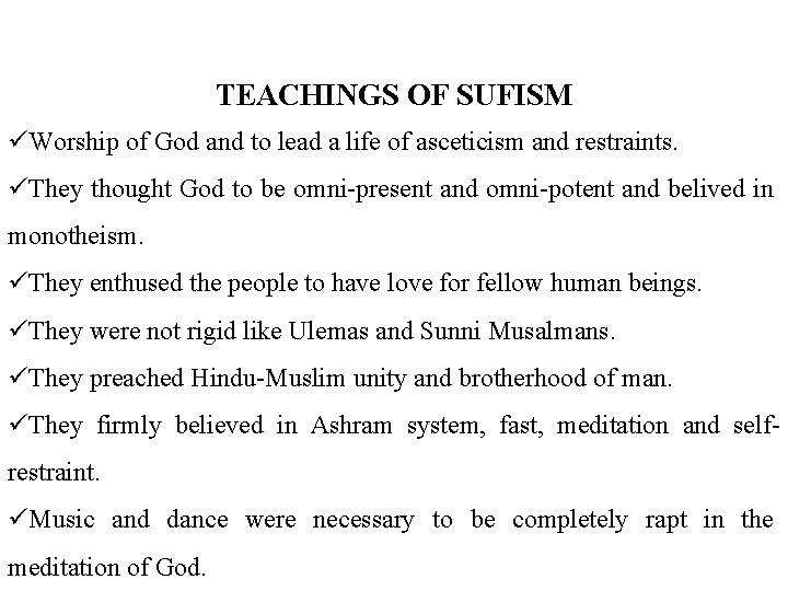 TEACHINGS OF SUFISM üWorship of God and to lead a life of asceticism and