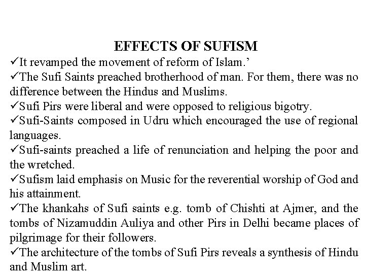 EFFECTS OF SUFISM üIt revamped the movement of reform of Islam. ’ üThe Sufi