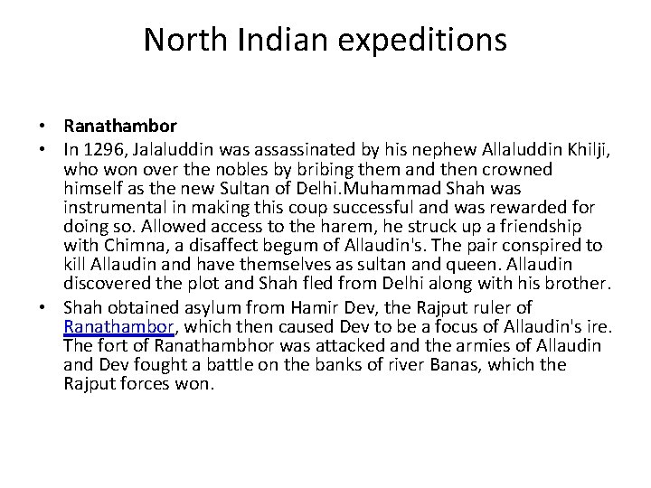 North Indian expeditions • Ranathambor • In 1296, Jalaluddin was assassinated by his nephew