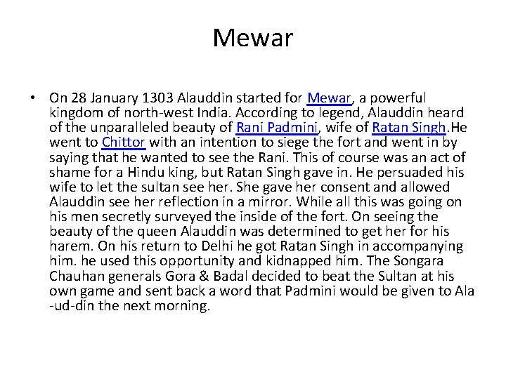 Mewar • On 28 January 1303 Alauddin started for Mewar, a powerful kingdom of