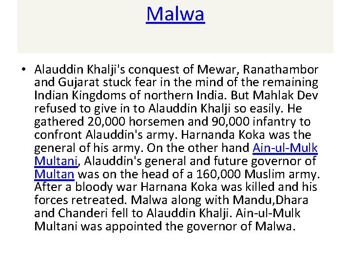 Malwa • Alauddin Khalji's conquest of Mewar, Ranathambor and Gujarat stuck fear in the