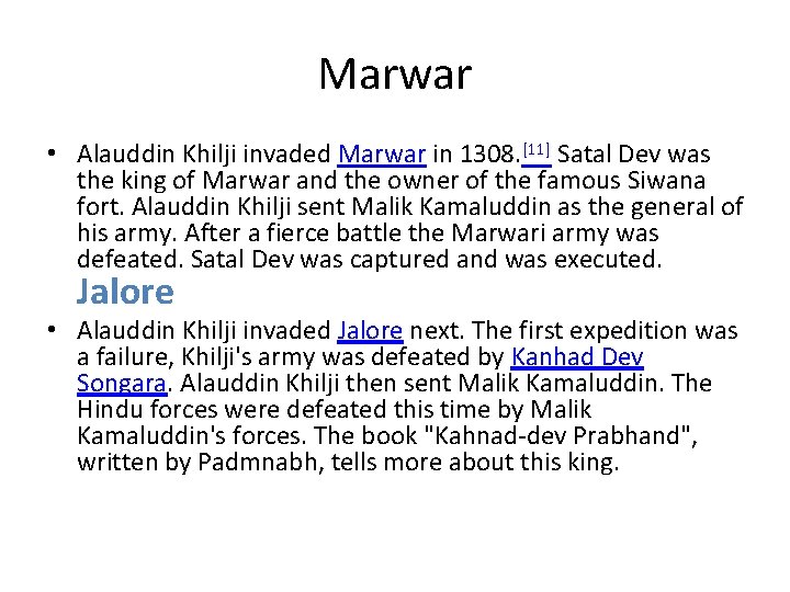 Marwar • Alauddin Khilji invaded Marwar in 1308. [11] Satal Dev was the king