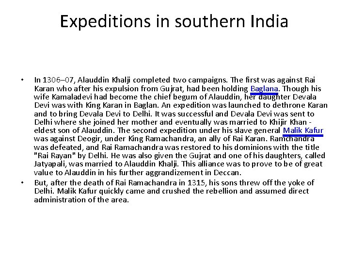 Expeditions in southern India • Devagiri (Deogir) and Baglana • • In 1306– 07,