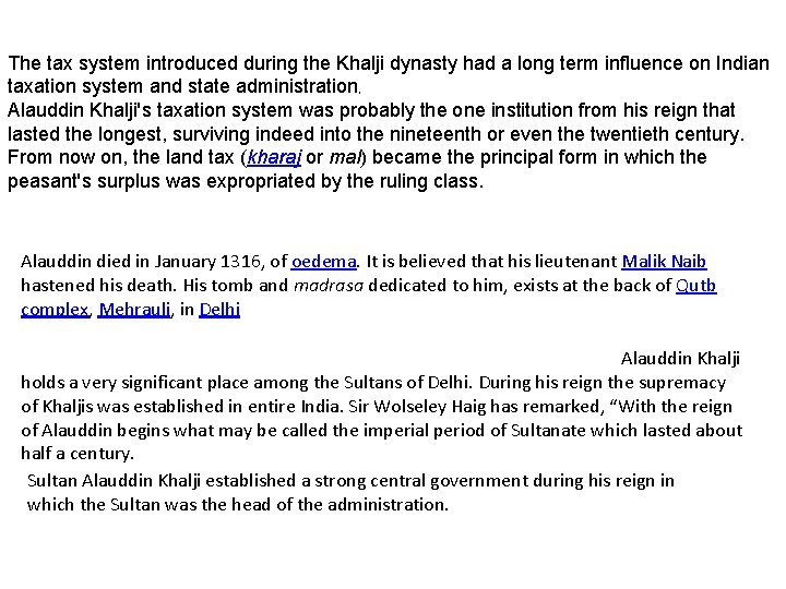 Tax system The tax system introduced during the Khalji dynasty had a long term