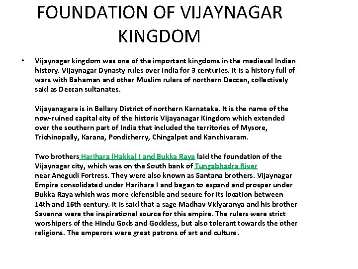 FOUNDATION OF VIJAYNAGAR KINGDOM • Vijaynagar kingdom was one of the important kingdoms in