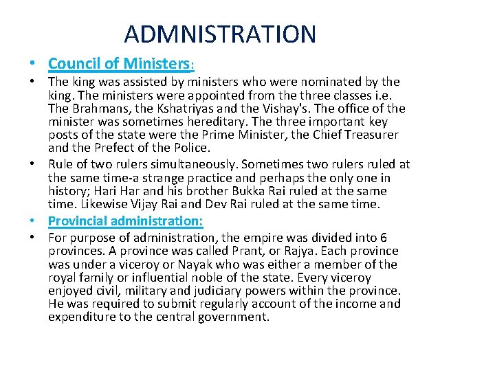 ADMNISTRATION • Council of Ministers: • The king was assisted by ministers who were