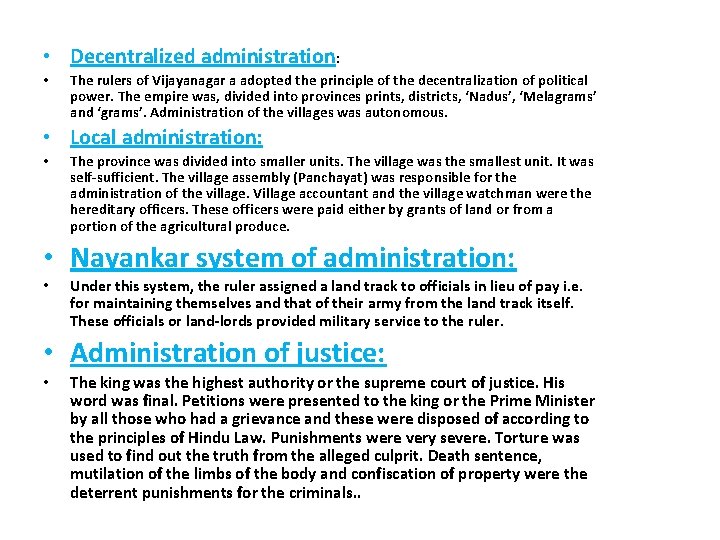  • Decentralized administration: • The rulers of Vijayanagar a adopted the principle of