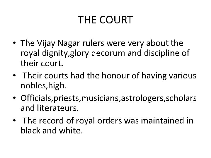 THE COURT • The Vijay Nagar rulers were very about the royal dignity, glory