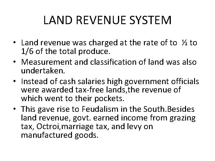 LAND REVENUE SYSTEM • Land revenue was charged at the rate of to ½