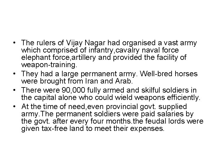  • The rulers of Vijay Nagar had organised a vast army which comprised