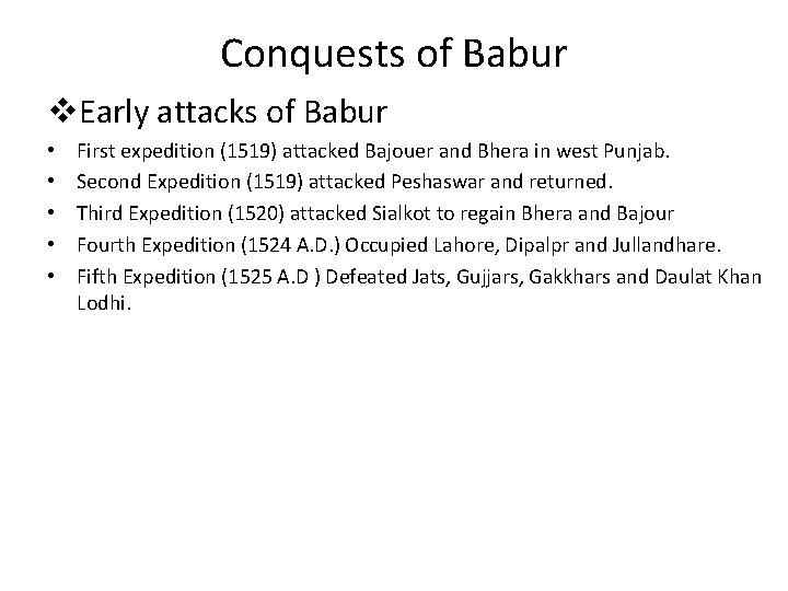 Conquests of Babur v. Early attacks of Babur • • • First expedition (1519)