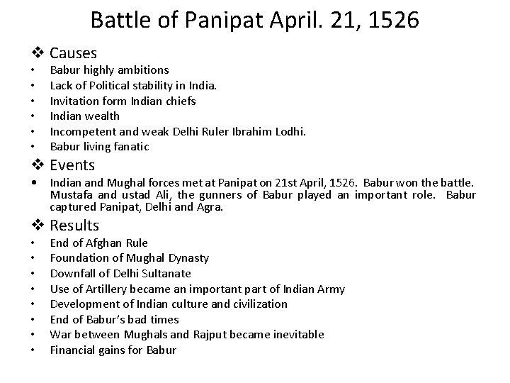 Battle of Panipat April. 21, 1526 v Causes • • • Babur highly ambitions