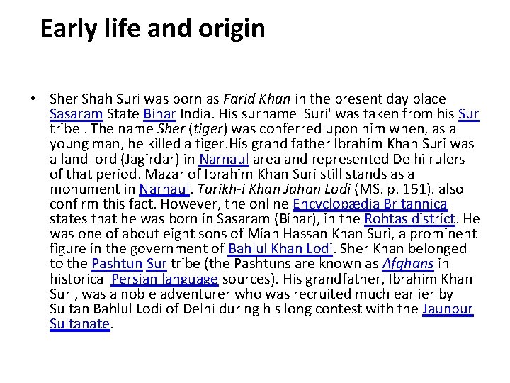 Early life and origin • Sher Shah Suri was born as Farid Khan in