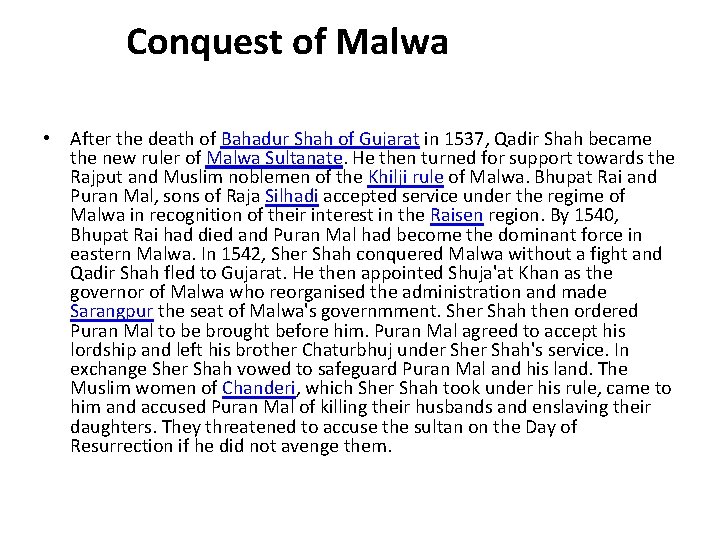 Conquest of Malwa • After the death of Bahadur Shah of Gujarat in 1537,