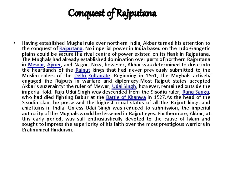 Conquest of Rajputana • Having established Mughal rule over northern India, Akbar turned his