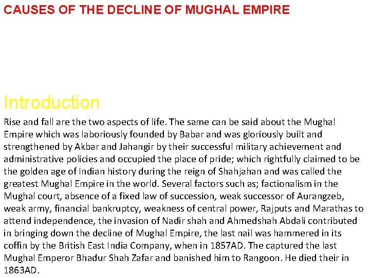 CAUSES OF THE DECLINE OF MUGHAL EMPIRE Introduction Rise and fall are the two