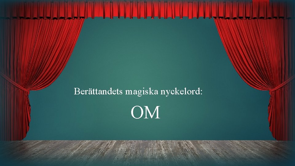 Berättandets magiska nyckelord: OM 