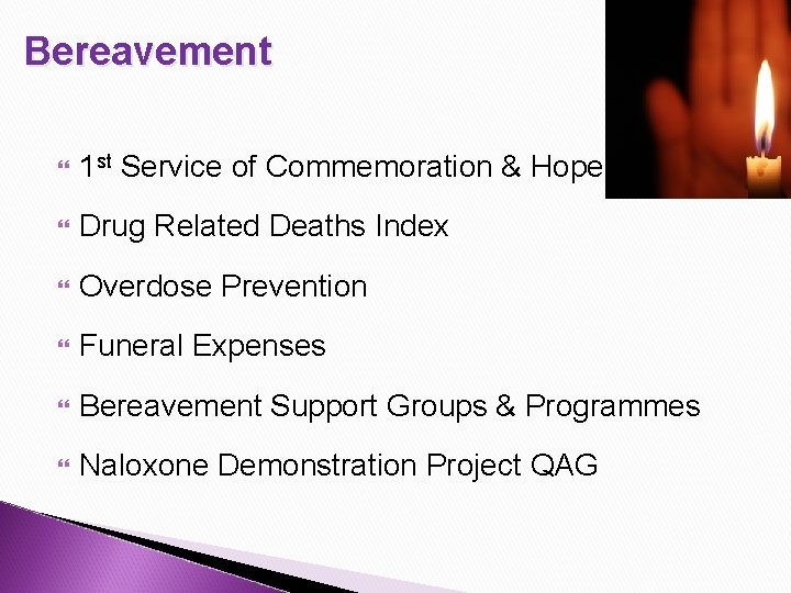 Bereavement 1 st Service of Commemoration & Hope Drug Related Deaths Index Overdose Prevention Bereavement 1 st Service of Commemoration & Hope Drug Related Deaths Index Overdose Prevention
