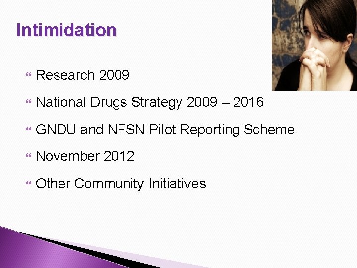 Intimidation Research 2009 National Drugs Strategy 2009 – 2016 GNDU and NFSN Pilot Reporting Intimidation Research 2009 National Drugs Strategy 2009 – 2016 GNDU and NFSN Pilot Reporting