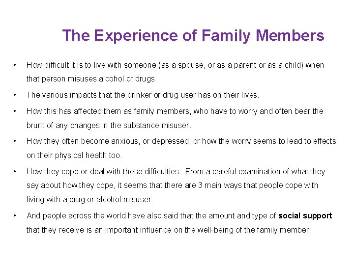 The Experience of Family Members • How difficult it is to live with someone The Experience of Family Members • How difficult it is to live with someone