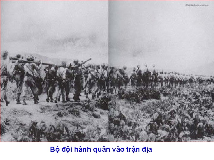 Bộ đội hành quân vào trận địa 