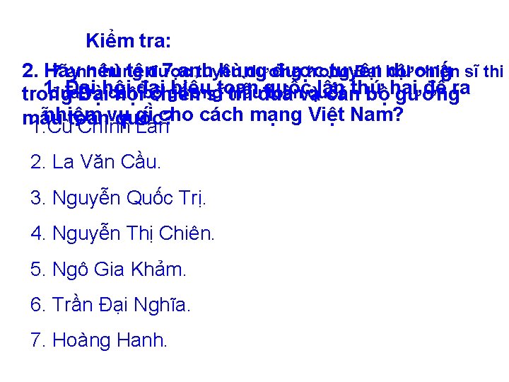 Kiểm tra: 2. Hãy nêu tênđược 7 anh hùng được tuyên dương 7 anh