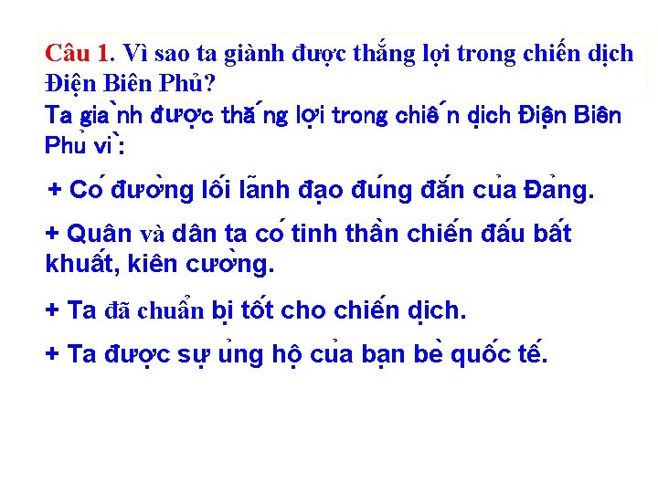 Câu 1. Vì sao ta giành được thắng lợi trong chiến dịch Điện Biên