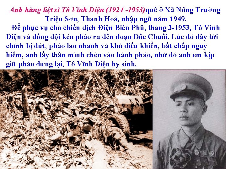 Anh hùng liệt sĩ Tô Vĩnh Diện (1924 -1953)quê ở Xã Nông Trường Triệu
