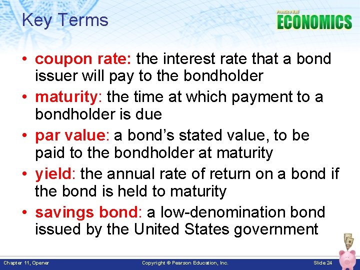 Key Terms • coupon rate: the interest rate that a bond issuer will pay Key Terms • coupon rate: the interest rate that a bond issuer will pay