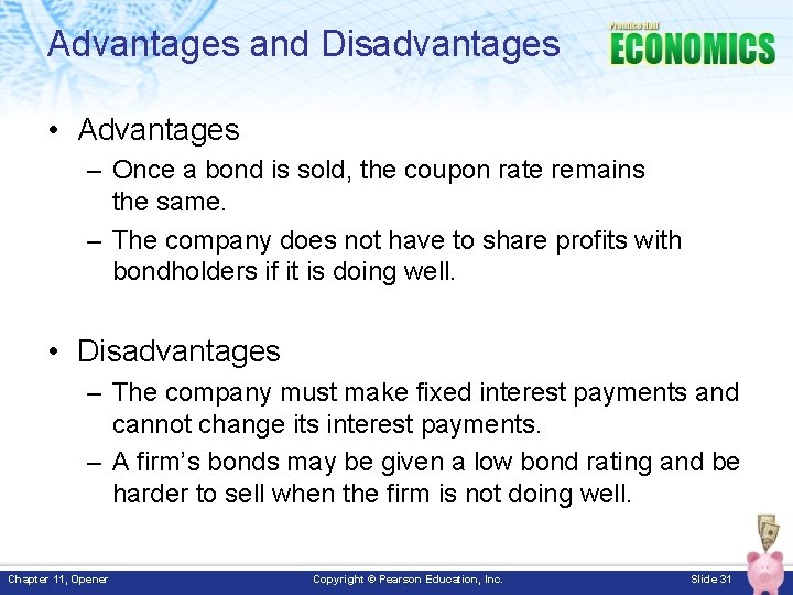 Advantages and Disadvantages • Advantages – Once a bond is sold, the coupon rate Advantages and Disadvantages • Advantages – Once a bond is sold, the coupon rate