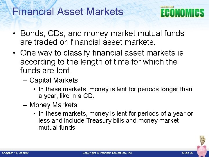 Financial Asset Markets • Bonds, CDs, and money market mutual funds are traded on Financial Asset Markets • Bonds, CDs, and money market mutual funds are traded on