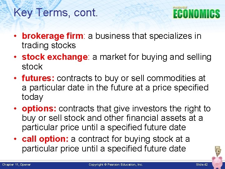 Key Terms, cont. • brokerage firm: a business that specializes in trading stocks • Key Terms, cont. • brokerage firm: a business that specializes in trading stocks •