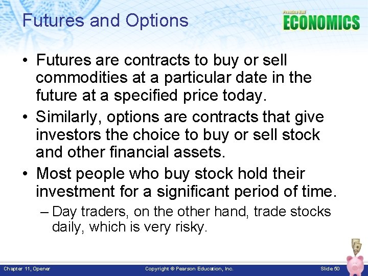 Futures and Options • Futures are contracts to buy or sell commodities at a Futures and Options • Futures are contracts to buy or sell commodities at a