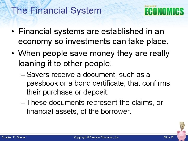 The Financial System • Financial systems are established in an economy so investments can The Financial System • Financial systems are established in an economy so investments can