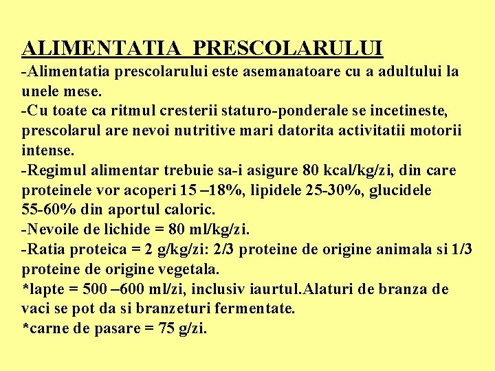 ALIMENTATIA PRESCOLARULUI -Alimentatia prescolarului este asemanatoare cu a adultului la unele mese. -Cu toate ALIMENTATIA PRESCOLARULUI -Alimentatia prescolarului este asemanatoare cu a adultului la unele mese. -Cu toate