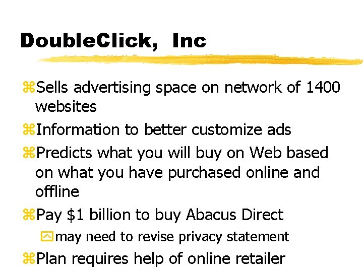 Double. Click, Inc z. Sells advertising space on network of 1400 websites z. Information