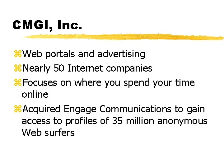 CMGI, Inc. z. Web portals and advertising z. Nearly 50 Internet companies z. Focuses